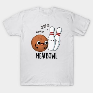 Meatbowl Funny Meatball Puns T-Shirt